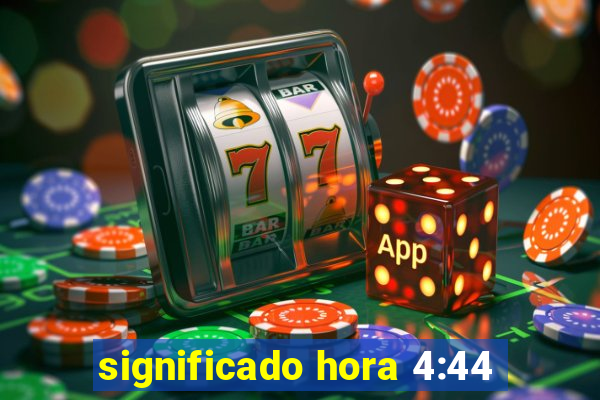 significado hora 4:44